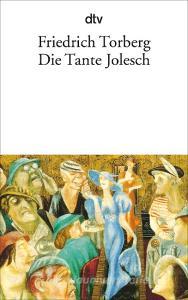 Die Tante Jolesch oder Der Untergang des Abendlandes in Anekdoten di Friedrich Torberg edito da dtv Verlagsgesellschaft