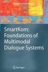 SmartKom: Foundations of Multimodal Dialogue Systems edito da Springer Berlin Heidelberg