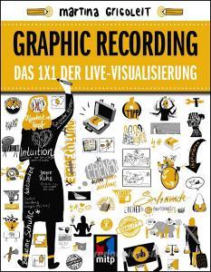 Graphic Recording 1x1 di Martina Grigoleit edito da MITP Verlags GmbH