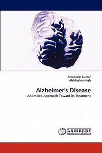 Alzheimer's Disease di Amrendar kumar, Abhilasha singh edito da LAP Lambert Acad. Publ.