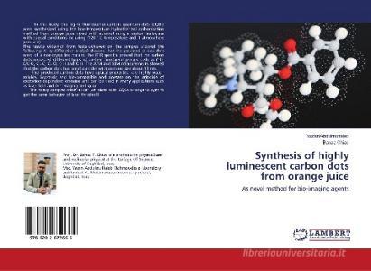 Synthesis of highly luminescent carbon dots from orange juice di Yazan Abdulmuttaleb, Bahaa Chiad edito da LAP Lambert Academic Publishing