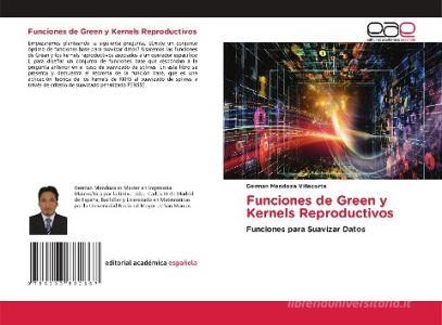 Funciones de Green y Kernels Reproductivos di German Mendoza Villacorta edito da Editorial Académica Española
