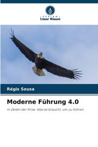 Moderne Führung 4.0 di Régis Sousa edito da Verlag Unser Wissen