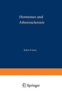 Hormones and Atherosclerosis di R. W. Stout edito da Springer Netherlands