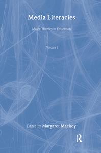 Media Literacies di Margaret Mackey edito da Routledge
