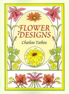 Flower Designs di Charlene Tarbox edito da Dover Publications Inc.