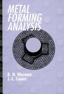 Metal Forming Analysis di R. H. Wagoner, J. L. Chenot edito da Cambridge University Press