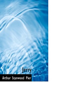 Jerry di Arthur Stanwood Pier edito da Bibliolife