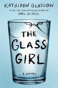 The Glass Girl di Kathleen Glasgow edito da Random House LLC US