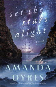 Set the Stars Alight di Amanda Dykes edito da BETHANY HOUSE PUBL