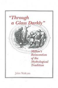 "through A Glass Darkly" di John Mulryan edito da Duquesne University Press