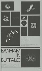 Banham in Buffalo di Peter Reyner Banham, Michael Kubo edito da Oro Editions