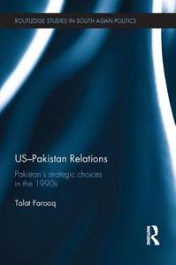 US-Pakistan Relations di Nasra Talat Farooq edito da Taylor & Francis Ltd