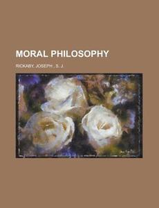 Moral Philosophy di Rickaby edito da General Books Llc