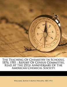 The Report Of Census Committee, Read At The 25th Anniversary Of The American Chemical Society edito da Nabu Press