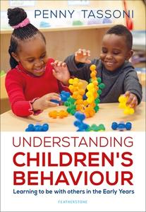 Understanding Children's Behaviour di Penny Tassoni edito da Bloomsbury Publishing PLC