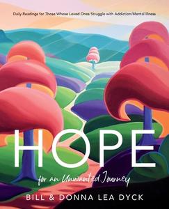 Hope for an Unwanted Journey di Bill Dyck, Donna Lea Dyck edito da Word Alive Press