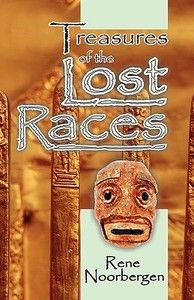 Treasures of the Lost Races di Rene Noorbergen edito da TEACH Services, Inc.
