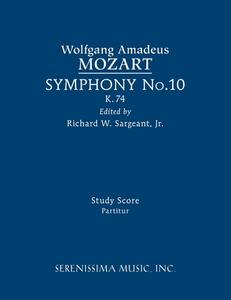 Symphony No.10, K.74 di Wolfgang Amadeus Mozart edito da Serenissima Music, Inc.