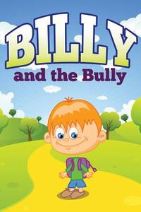 Billy and the Bully di Jupiter Kids edito da Speedy Publishing LLC
