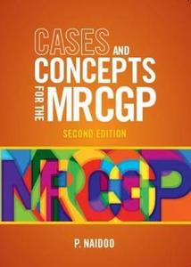 Cases And Concepts For The New Mrcgp di Prashini Naidoo edito da Scion Publishing Ltd
