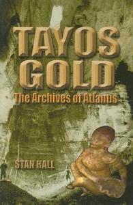 Tayos Gold: The Archives of Atlantis di Stan Hall edito da ADVENTURE UNLIMITED