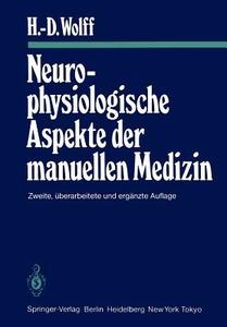Neurophysiologische Aspekte Der Manuellen Medizin di H. -D Wolff edito da Springer