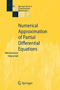 Numerical Approximation of Partial Differential Equations di Alfio Quarteroni, Alberto  Valli edito da Springer, Berlin