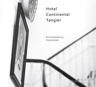 Hotel Continental Tangier di Theodor Boder edito da Theodor Boder Verlag