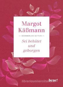 Sei behütet und geborgen di Margot Käßmann edito da bene!