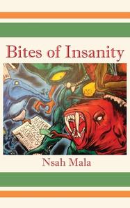 Bites of Insanity di Nsah Mala edito da LANGAA RPCIG