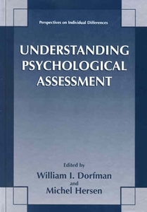 Understanding Psychological Assessment di William I. Dorfman, Michel Hersen edito da Springer US