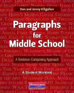 Paragraphs for Middle School: A Sentence-Composing Approach: A Student Worktext di Donald Killgallon, Jenny Killgallon edito da HEINEMANN EDUC BOOKS