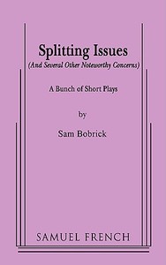 Splitting Issues di Sam Bobrick edito da SAMUEL FRENCH TRADE
