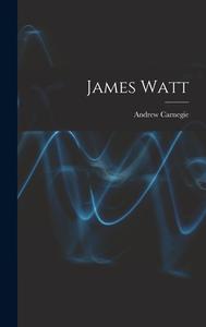 James Watt di Andrew Carnegie edito da LEGARE STREET PR