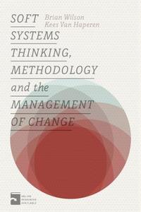 Soft Systems Thinking, Methodology and the Management of Change di Kees van Haperen, Brian Wilson edito da Macmillan Education UK