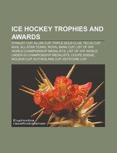 Ice Hockey Trophies And Awards: Stanley di Books Llc edito da Books LLC, Wiki Series