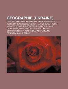 Geographie (Ukraine) di Quelle Wikipedia edito da Books LLC, Reference Series
