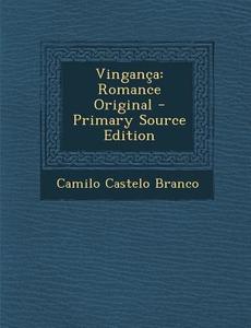 Vinganca: Romance Original di Camilo Castelo Branco edito da Nabu Press