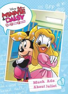 Minnie & Daisy Best Friends Forever Much ADO about Juliet di Calliope Glass, Disney Book Group edito da Disney Press
