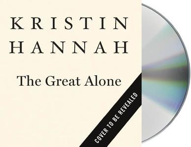 The Great Alone di Kristin Hannah edito da MacMillan Audio