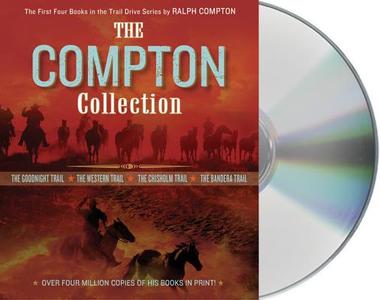 The Compton Collection: The Goodnight Trail/The Western Trail/The Chisholm Trail di Ralph Compton edito da MacMillan Audio