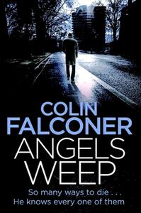 Angels Weep di Colin Falconer edito da Little, Brown Book Group