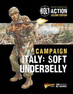 Bolt Action: Campaign: Italy: Soft Underbelly di Warlord Games edito da Bloomsbury USA