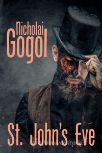 St. John's Eve di Nikolai Gogol edito da Wildside Press