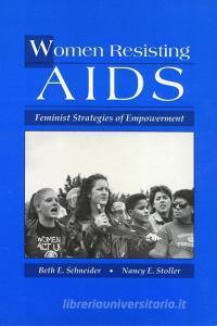 Women Resisting Aids di Beth Schneider edito da Temple University Press,u.s.