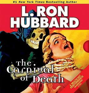 The Carnival of Death: A Case of Killer Drugs and Cold-Blooded Murder on the Midway di L. Ron Hubbard edito da Galaxy Audio