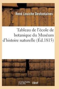 Tableau de l'ï¿½cole de Botanique Du Musï¿½um d'Histoire Naturelle di Desfontaines-R edito da Hachette Livre - Bnf