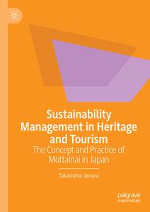 Sustainability Management in Heritage and Tourism di Takamitsu Jimura edito da Springer International Publishing