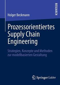 Prozessorientiertes Supply Chain Engineering di Holger Beckmann edito da Gabler, Betriebswirt.-Vlg
